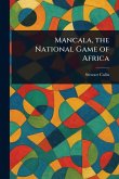 Mancala, the National Game of Africa Mancala, the National Game of Africa