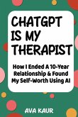 ChatGPT Is My Therapist ChatGPT Is My Therapist