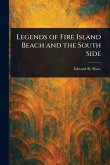 Legends of Fire Island Beach and the South Side Legends of Fire Island Beach and the South Side