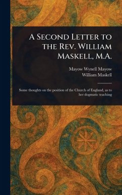 A Second Letter to the Rev. William Maskell, M.A. - Mayow, Mayow Wynell; Maskell, William