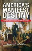 America's Manifest Destiny America's Manifest Destiny