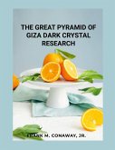 THE GREAT PYRAMID OF GIZA DARK CRYSTAL RESEARCH