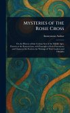 Mysteries of the Rosie Cross Mysteries of the Rosie Cross