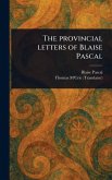 The Provincial Letters of Blaise Pascal The Provincial Letters of Blaise Pascal