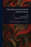 Two Dramatizations From Vergil Two Dramatizations From Vergil