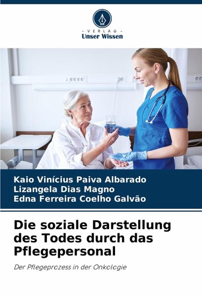 Die soziale Darstellung des Todes durch das Pflegepersonal Die soziale Darstellung des Todes durch das Pflegepersonal