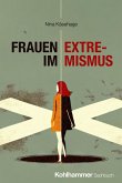 Frauen im Extremismus Frauen im Extremismus