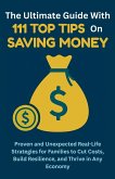 The Ultimate Guide with 111 Top Tips on Saving Money The Ultimate Guide with 111 Top Tips on Saving Money