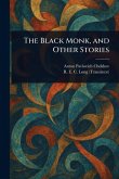 The Black Monk, and Other Stories The Black Monk, and Other Stories