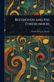 Beethoven and His Forerunners Beethoven and His Forerunners