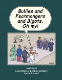 Bullies and Fearmongers and Bigots, Oh my!