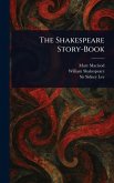The Shakespeare Story-Book The Shakespeare Story-Book