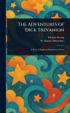 The Adventures of Dick Trevanion