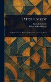 Fatigue Study Fatigue Study