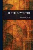 The Life of Voltaire The Life of Voltaire