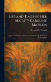 Life and Times of Her Majesty Caroline Matilda