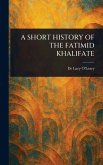 A Short History of the Fatimid Khalifate A Short History of the Fatimid Khalifate