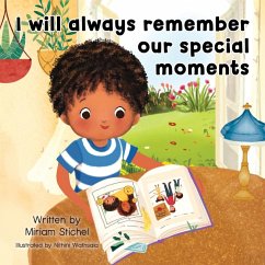 I Will Always Remember Our Special Moments - Stichel, Miriam