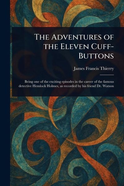 The Adventures of the Eleven Cuff-Buttons