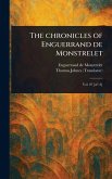 The Chronicles of Enguerrand De Monstrelet The Chronicles of Enguerrand De Monstrelet