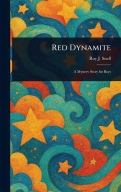 Red Dynamite - Snell, Roy J (Roy Judson)