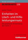 Einheiten im Lösch- und Hilfeleistungseinsatz Einheiten im Lösch- und Hilfeleistungseinsatz