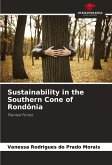 Sustainability in the Southern Cone of Rondônia Sustainability in the Southern Cone of Rondônia