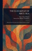 The Luzumiyat of Abu'l-Ala The Luzumiyat of Abu'l-Ala