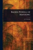 Baden-Powell of Mafeking Baden-Powell of Mafeking