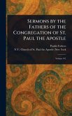 Sermons by the Fathers of the Congregation of St. Paul the Apostle Sermons by the Fathers of the Congregation of St. Paul the Apostle