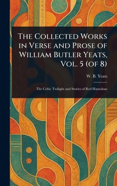 Cover The Collected Works in Verse and Prose of William Butler Yeats, Vol. 5 (of 8)