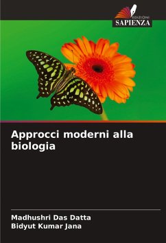 Approcci moderni alla biologia - Das Datta, Madhushri;Jana, Bidyut Kumar Approcci moderni alla biologia - Das Datta, Madhushri;Jana, Bidyut Kumar