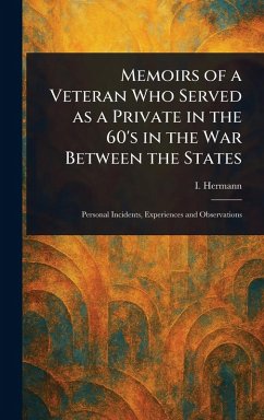 Cover Memoirs of a Veteran Who Served as a Private in the 60's in the War Between the States