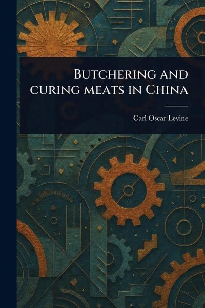 Butchering and Curing Meats in China Butchering and Curing Meats in China