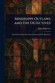 Mississippi Outlaws and the Detectives Mississippi Outlaws and the Detectives