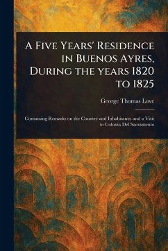 Cover A Five Years' Residence in Buenos Ayres, During the Years 1820 to 1825