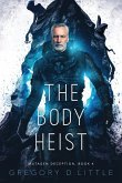The Body Heist The Body Heist