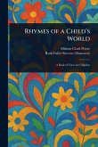 Rhymes of a Child's World Rhymes of a Child's World