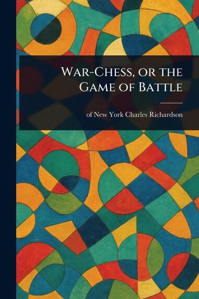 War-Chess, or the Game of Battle