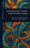 The Shadowy Third, and Other Stories The Shadowy Third, and Other Stories