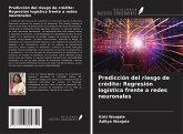 Predicción del riesgo de crédito: Regresión logística frente a redes neuronales Predicción del riesgo de crédito: Regresión logística frente a redes neuronales