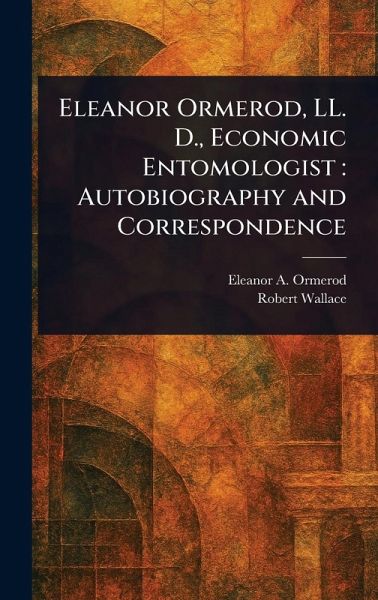 Eleanor Ormerod, LL. D., Economic Entomologist