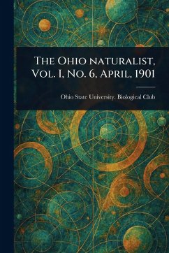 Cover The Ohio Naturalist, Vol. I, No. 6, April, 1901