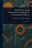 Seattle Car & Foundry Company, Catalogue No. 3 Seattle Car & Foundry Company, Catalogue No. 3