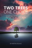 Two Trees, One Choice Two Trees, One Choice