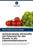 Antimikrobielle Wirkstoffe mit Potenzial für den Einsatz in der Lebensmittelindustrie Antimikrobielle Wirkstoffe mit Potenzial für den Einsatz in der Lebensmittelindustrie