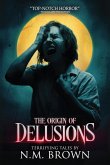 The Origin of Delusions The Origin of Delusions