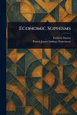 Economic Sophisms Economic Sophisms