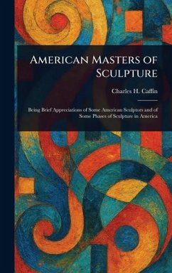 American Masters of Sculpture - Caffin, Charles H (Charles Henry) American Masters of Sculpture - Caffin, Charles H (Charles Henry)