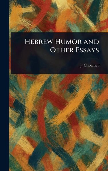 Hebrew Humor and Other Essays Hebrew Humor and Other Essays